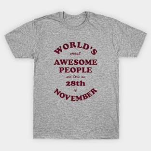 World's Most Awesome People are born on 28th of November T-Shirt